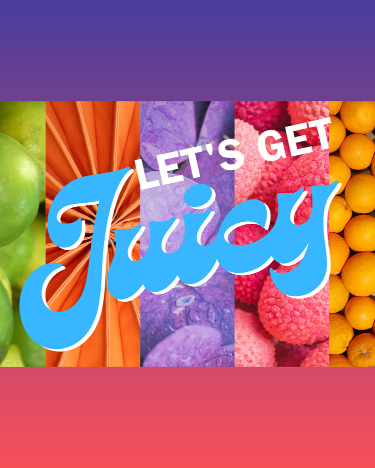 JUICY